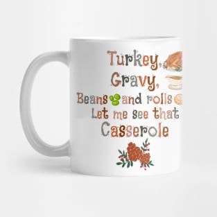 Turkey Gravy Beans and rolls let me see that casserole Mug